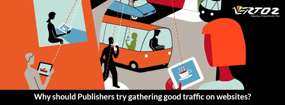 Why-should-Publishers-try-gathering-good-traffic-on-websites