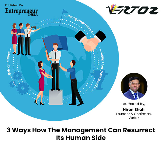 3 Ways How the Management Can Resurrect Its Human Side