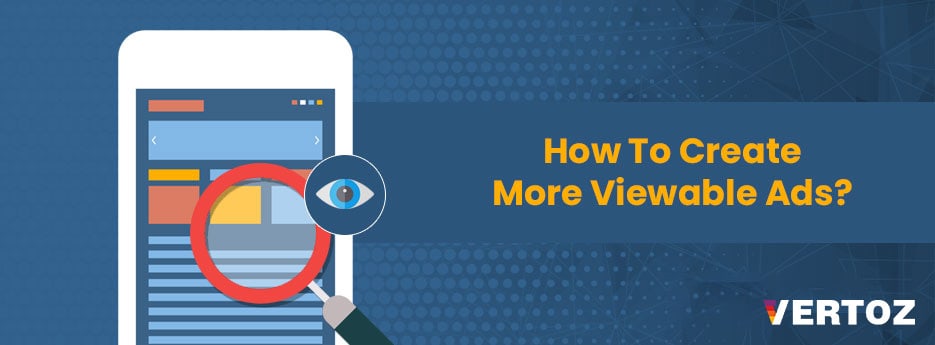 how-to-create-more-viewable-ads
