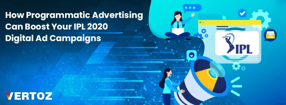 how-programmatic-advertising-can-boost-your-ipl-2020-digital-ad-campaigns