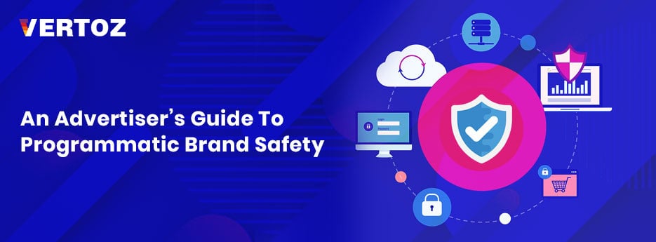 an-advertisers-guide-to-programmatic-brand-safety