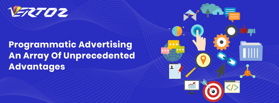 programmatic-advertising-an-array-of-unprecedented-advantages