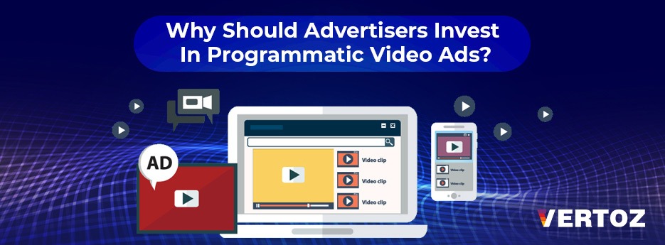 why-should-advertisers-invest-in-programmatic-video-ads