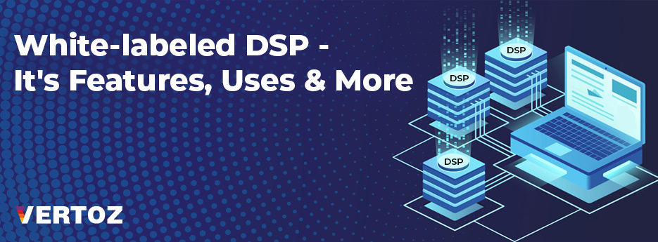 935x345-White-labeled-DSP-Its-Features-Uses-More-