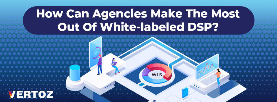 white labeled DSP for agencies