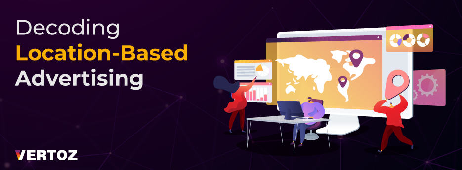 Vertoz_Blogs_Decoding-Location-Based-Advertising