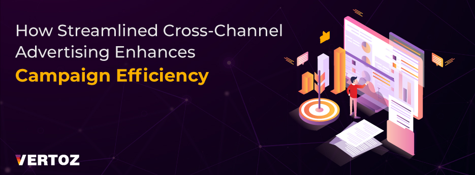 Vertoz_How-Streamlined-Cross-Channel-Advertising