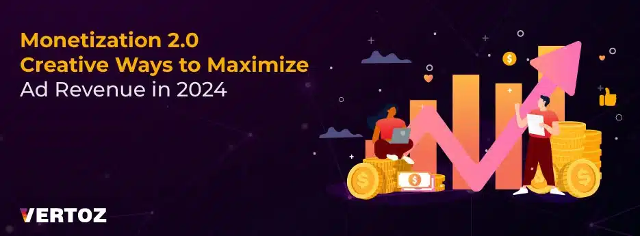 Vertoz_Monetization-2.0_website-blog_27-11-24
