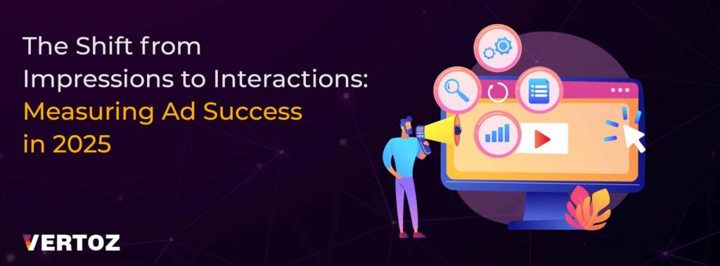 Vertoz_Blogs_Shift from Impressions to Interactions-10
